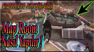 🔴Conan Exiles Map Room Nasıl Yapılır  Ve Gerekli Tüm Bilgiler [upl. by Darees]