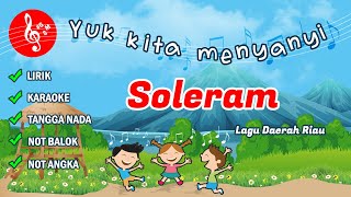 Soleram  Lagu Daerah Riau  Lirik Karaoke  Not AngkaBalok  SBDP SD [upl. by Alodi]