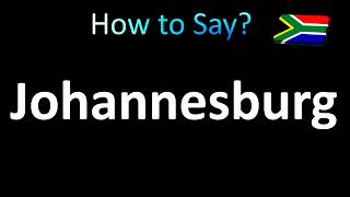 How to Pronounce Johannesburg correctly [upl. by Jana681]