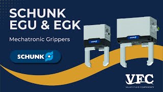 SCHUNKs EGU amp EGK Mechatronic Grippers  Valley Fluid Components [upl. by Chilt]