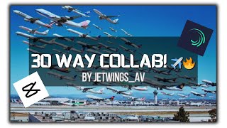 30 WAY COLLAB ✈️🔥  Hosted By JetWingsAviation [upl. by Yennaiv492]