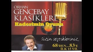 ORHAN GENCEBAY  KADERİMİN OYUNU 1998 VERSION [upl. by Kutzenco]