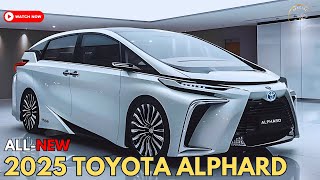 Finally New 2025 Toyota Alphard Unveiled  First Class MPV Van [upl. by Caras148]