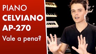 PIANO DIGITAL CELVIANO CASIO AP270 REVIEW PRÓS E CONTRAS [upl. by Margherita]