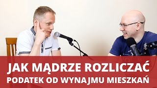 Jak rozliczać PODATEK OD WYNAJMU mieszkania  Grzegorz Grabowski  WNOP 088 [upl. by Riordan389]