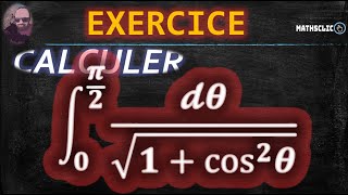 🔴MATHSCLIC EXERCICE  POST BAC  I INTÉGRALES ELLIPTIQUES [upl. by Merilee]