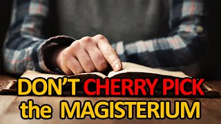 Dont Cherry Pick the Magisterium [upl. by Llertnac]