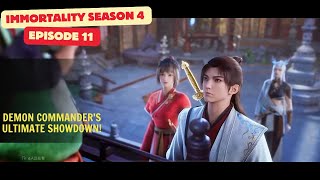 Immortality Season 4 Episode 11 Eng Sub  Demon Commanders Ultimate Showdown [upl. by Neila]