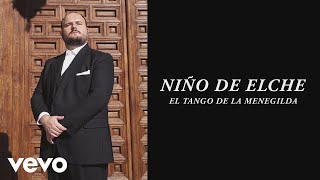 Niño de Elche  El Tango de la Menegilda Audio [upl. by Ebsen]