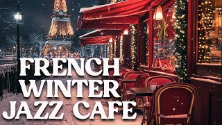 French Winter Jazz Café  Relaxing Background Music for Study and Work WinterJazz RelaxingMusic [upl. by Anitnas]