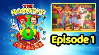 The McDougalls in Toyland  Episode 1 [upl. by Pronty274]