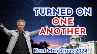 Kent Christmas PROPHETIC WORDTURNED ON ONE ANOTHER 24hr PROPHECY July 21 2024 [upl. by Imat375]