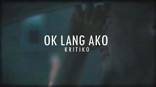 Kritiko  OK LANG AKO Lyrics VideoProd Vino Ramaldo [upl. by Swords972]