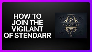 How To Join The Vigilant Of Stendarr In Skyrim Tutorial [upl. by Tedra528]