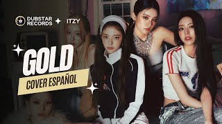 quotGOLDquot 【COVER ESPAÑOL】DUBSTAR RECORDS「ITZY」 [upl. by Volnak111]