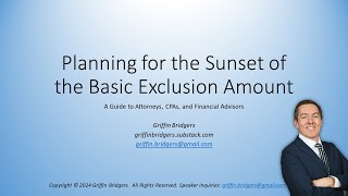 Planning for the Sunset of the Estate and Gift Tax Basic Exclusion Amount [upl. by Haugen]