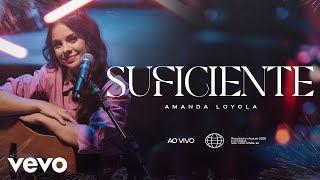 Amanda Loyola  Suficiente Ao Vivo [upl. by Yehudit877]