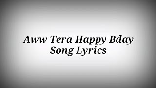 Aww Tera Happy Birthday Song With Lyrics  New Hindi Songs  Ak786 Presents [upl. by Keyte]