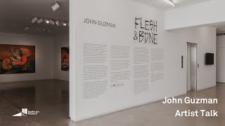 John Guzman Flesh and Bone  Artist Talk [upl. by Laise]