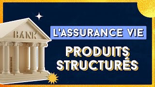 PRODUITS STRUCTURÉS en ASSURANCE VIE  Quest ce que cest [upl. by Erehpotsirhc]