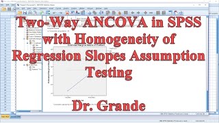 TwoWay ANCOVA in SPSS with Testing the Homogeneity of Regression Slopes Assumption [upl. by Rothstein]