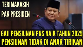 GAJI PENSIUNAN PNS NAIK TAHUN 2025  SIMAK INFO BERIKUT [upl. by Nylessej]