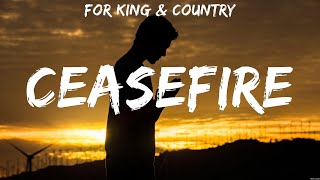 for KING amp COUNTRY  Ceasefire Lyrics Hillsong Worship for KING amp COUNTRY [upl. by Atiloj]