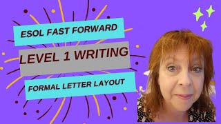 ESOL Level 1 Writing 8 Formal Letter Layout [upl. by Ainecey]