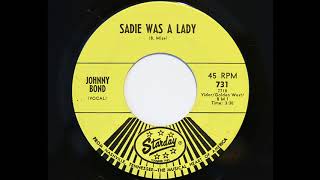 Johnny Bond  Sadie Was A Lady Starday 731 [upl. by Anailil496]