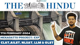 The Hindu News Paper Analysis 7th February 2024  Current Affairs Today CLAT 2025 AILET amp NLSAT [upl. by Aivul]