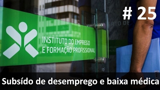 Como funciona o subsídio de desemprego e a baixa médica Respondendo aos comentário 25 [upl. by Schwerin]