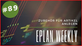 EPLAN P8 Zubehör für Artikel anlegen  EPLAN Weekly 89 [upl. by Nevets]