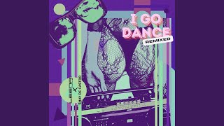 I Go Dance Leena Punks x Shay De Castro Remix [upl. by Swec648]