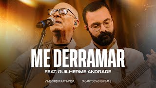 Me Derramar  Vineyard Piratininga feat Guilherme Andrade Clipe Oficial [upl. by Lamoureux]