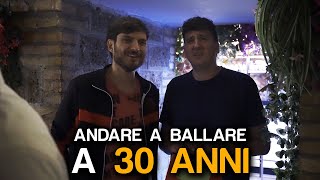 QUANDO VAI A BALLARE A 30 ANNI [upl. by Swanhilda]