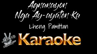 Agnanayon nga Ayayaten Ka Karaoke Ilocano Song by Lheng Pamittan RyedTV20 Karaoke [upl. by Faust]