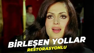 Birleşen Yollar  Türkan Şoray Eski Türk Filmi  Full Film İzle Restorasyonlu [upl. by Anahsirk836]