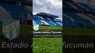 👉 ATLÉTICO TUCUMÁN inició trabajos para REMODELAR su ESTADIO Short [upl. by Atsuj]