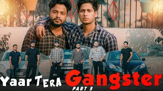 YAAR TERA GANSTER PART3 feat youthiya Boyzz youthiyaboyzz BHAI BHAI KA PYAR GANGSTER BE HIDE [upl. by Gwendolyn531]