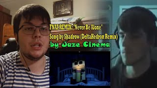 FNAF REMIX quotNever Be Alonequot Song by Shadrow DeltaHedron Remix REACTION205 ftGhost Gamer 260 [upl. by Aihtenyc]