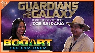 BOGART THE EXPLORER MEETS ZOË SALDANA Marvels Guardians of the Galaxy [upl. by Charlean]