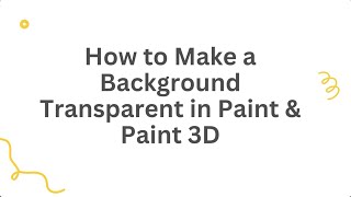 How to make a background transparent in Paint amp Paint 3D [upl. by Felicidad]