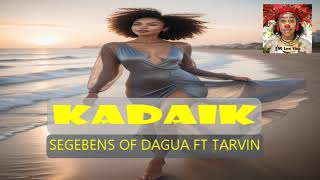 Kadaik  Segebens of Dagua ft Tarvin Toune  PNG latest Music 2024 [upl. by Ahsatak]