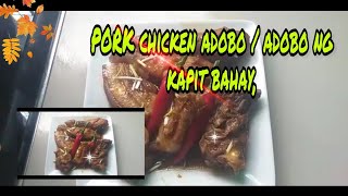 PORK CHICKEN ADOBO  PAG KAIN PINOY [upl. by Nanny900]