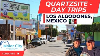 Los Algodones Mexico  Day Trips from Quartzsite AZ  Things to do [upl. by Siberson]