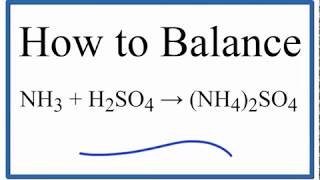 How to Balance NH3  H2SO4  NH42SO4 ammonia plus sulfuric acid [upl. by Iddo]