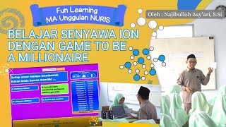 Belajar Senyawa Ion Dengan Game to be a Millionaire  Fun Learning Kimia MA Unggulan Nuris Jember [upl. by Hamilton402]