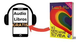 Tu Puedes Sanar Tu Vida Audiolibro de Louise Hay [upl. by Eima349]