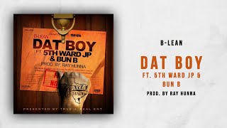 BLean  Dat Boy Ft 5th Ward JP amp Bun B [upl. by Yblocaj]