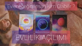 Evlilik Açılımı 🤍 Evleneceğin İnsan Kim Olabilir [upl. by Niac]